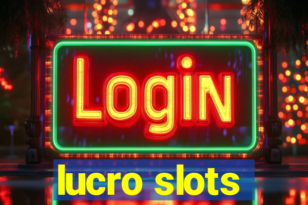 lucro slots