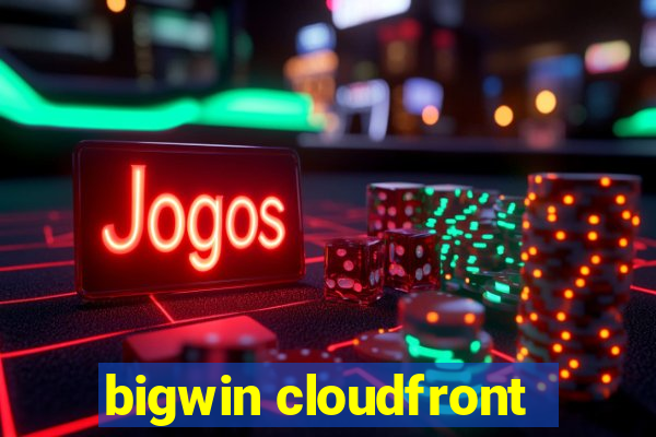 bigwin cloudfront