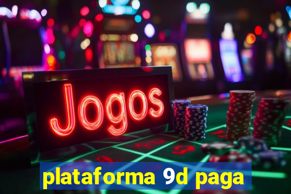 plataforma 9d paga