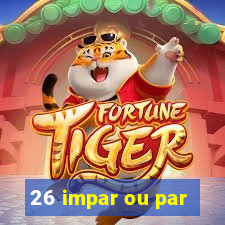 26 impar ou par