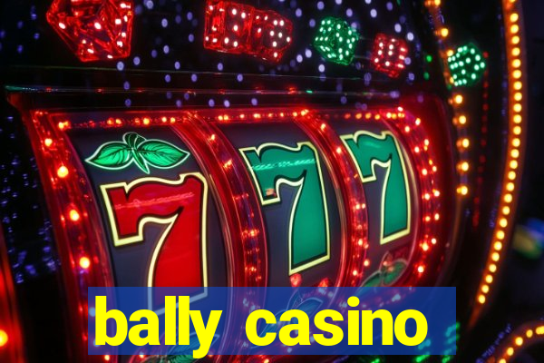 bally casino