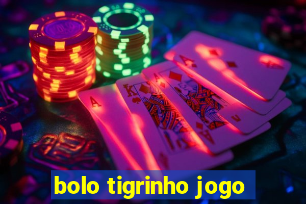 bolo tigrinho jogo