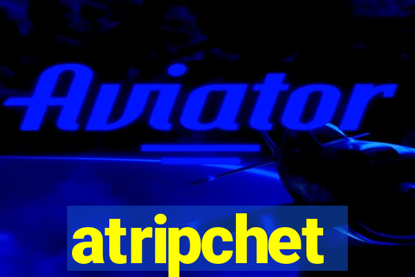 atripchet