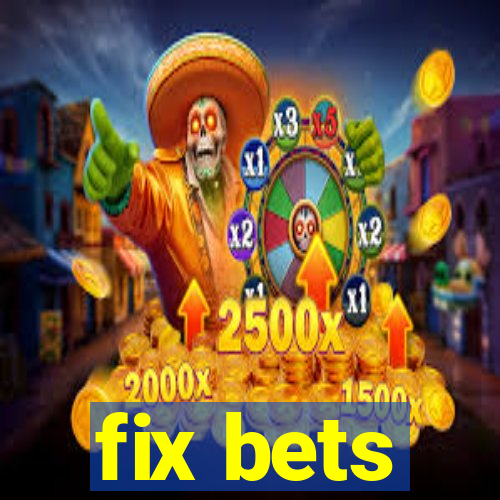 fix bets