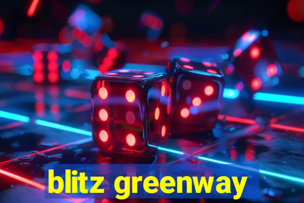 blitz greenway