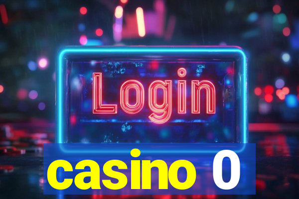 casino 0