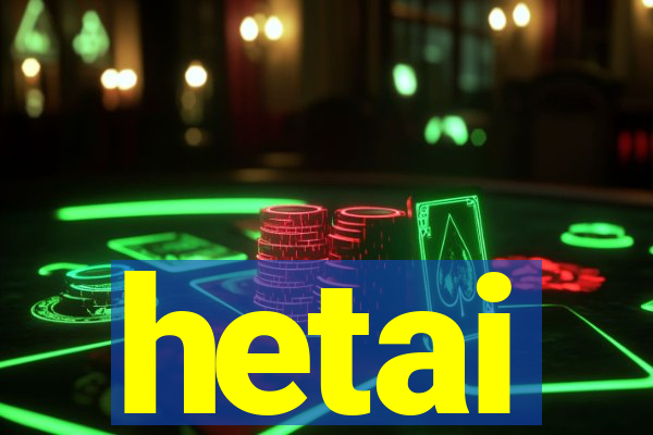 hetai