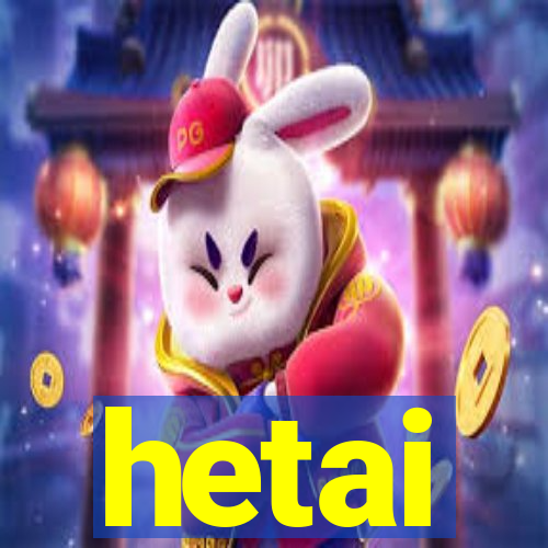 hetai