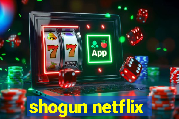 shogun netflix