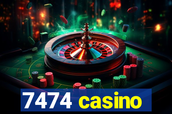 7474 casino