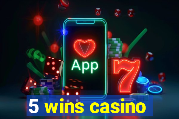 5 wins casino