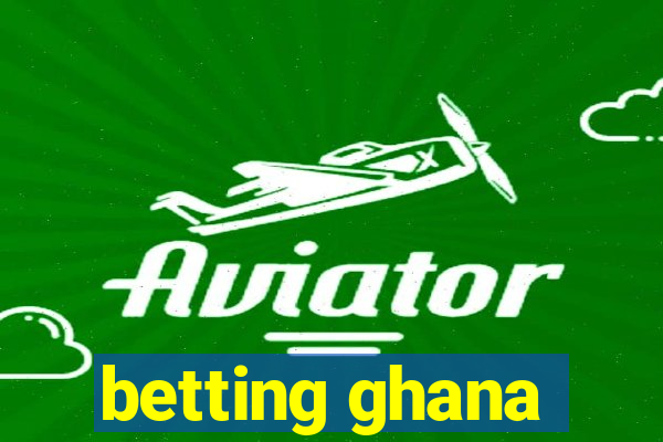 betting ghana