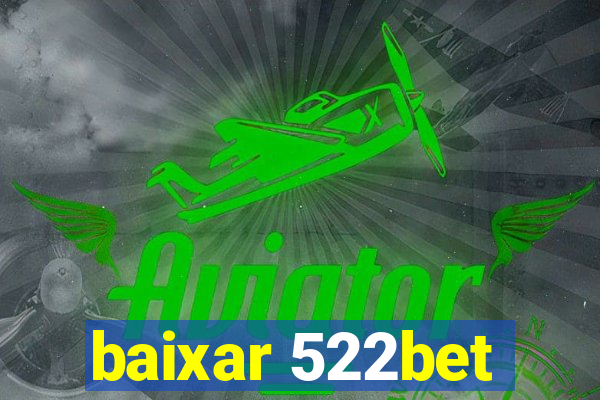 baixar 522bet