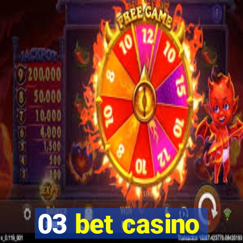 03 bet casino