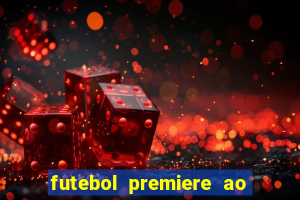 futebol premiere ao vivo gratis