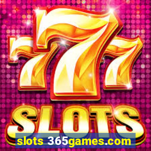 slots 365games.com