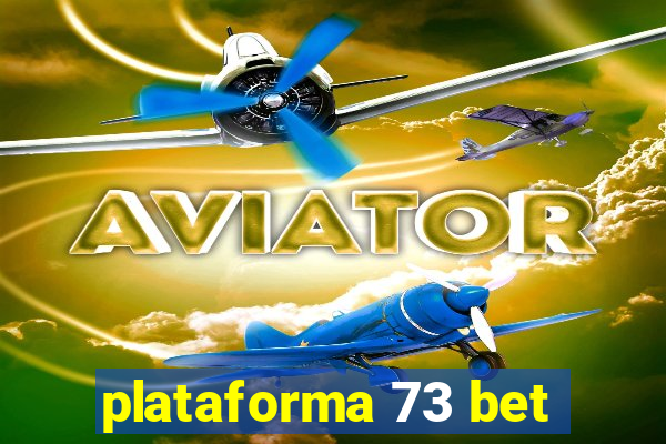 plataforma 73 bet