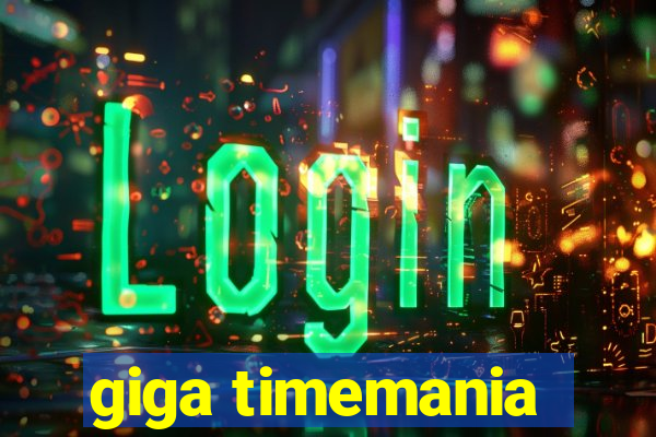 giga timemania