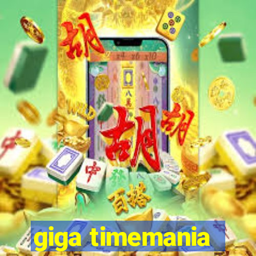 giga timemania