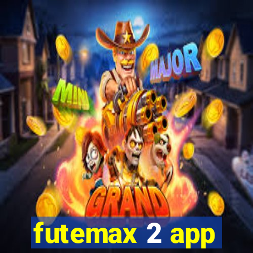 futemax 2 app