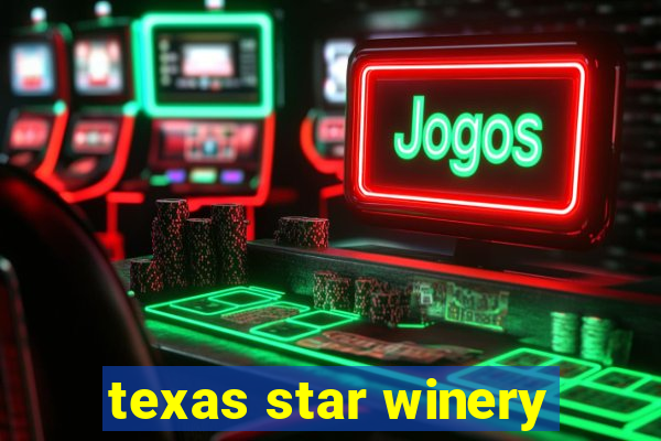 texas star winery