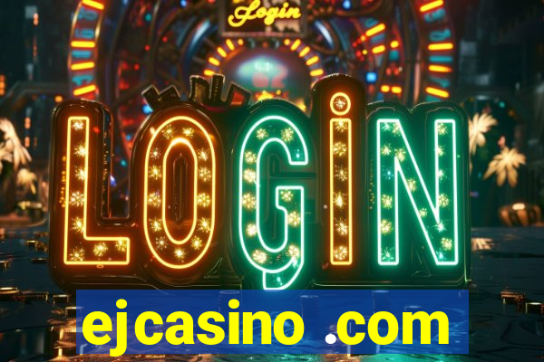 ejcasino .com