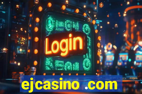 ejcasino .com