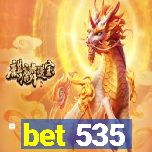 bet 535