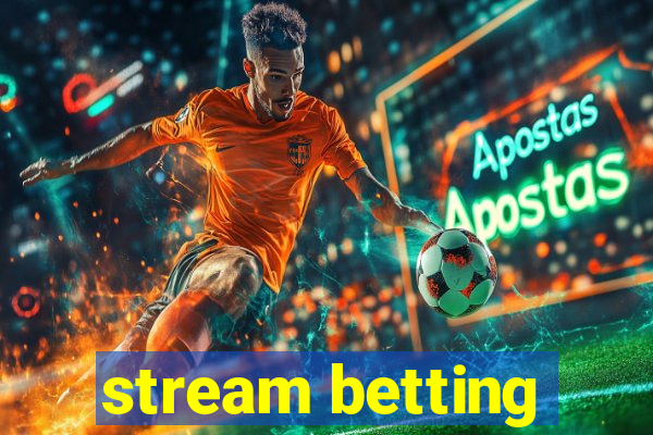 stream betting