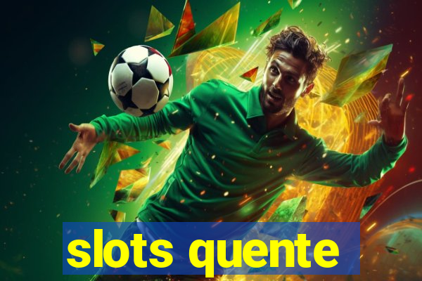 slots quente