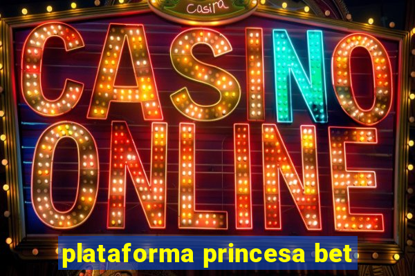 plataforma princesa bet