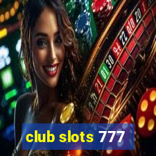 club slots 777