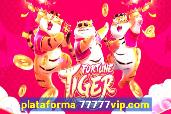 plataforma 77777vip.com