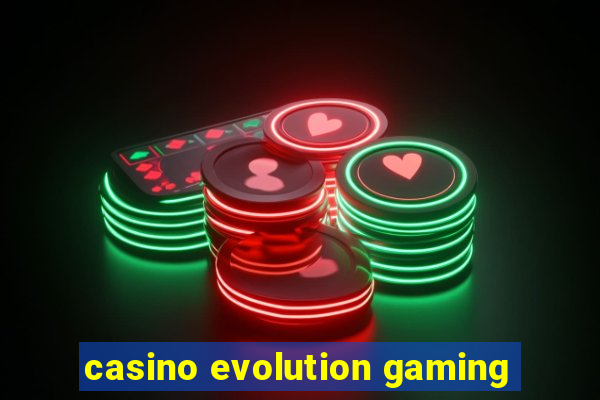 casino evolution gaming