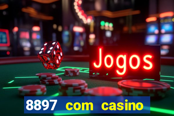 8897 com casino slot games