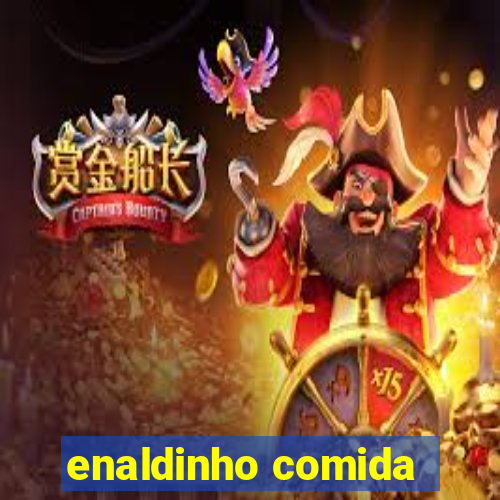 enaldinho comida