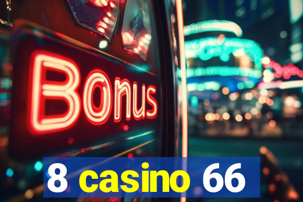 8 casino 66