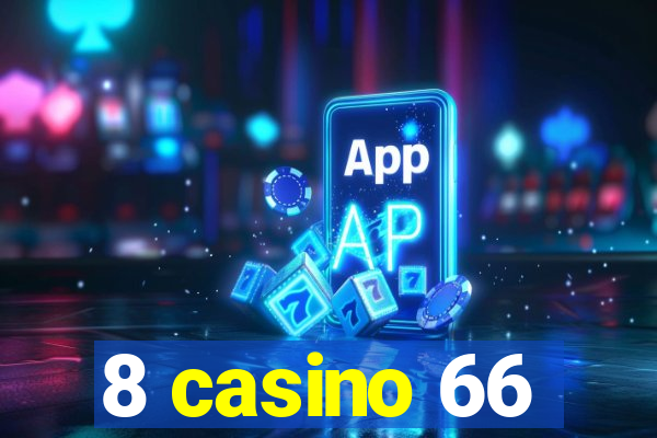 8 casino 66