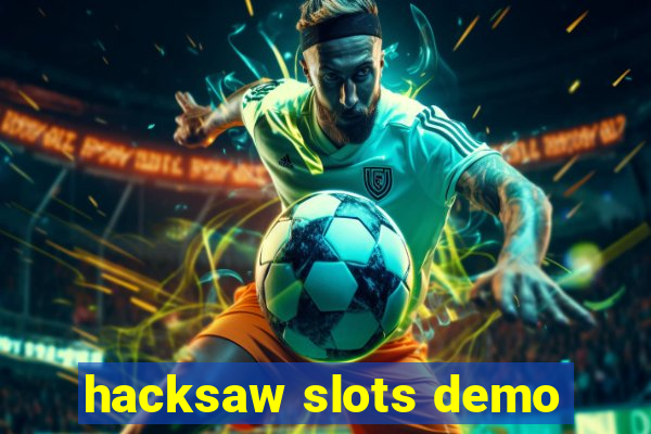 hacksaw slots demo