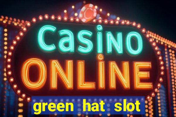 green hat slot free play