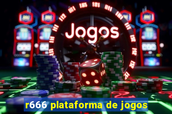 r666 plataforma de jogos