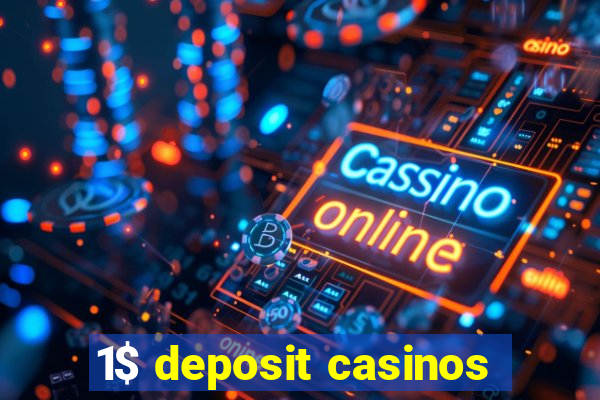 1$ deposit casinos