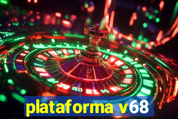 plataforma v68