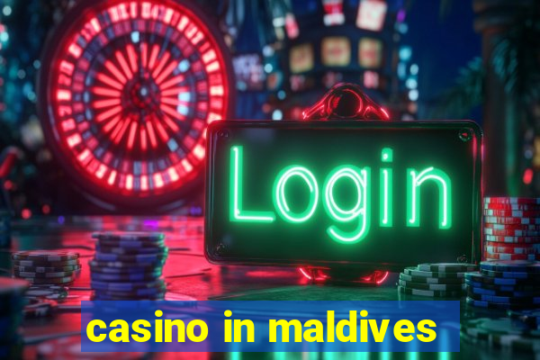 casino in maldives