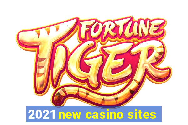 2021 new casino sites