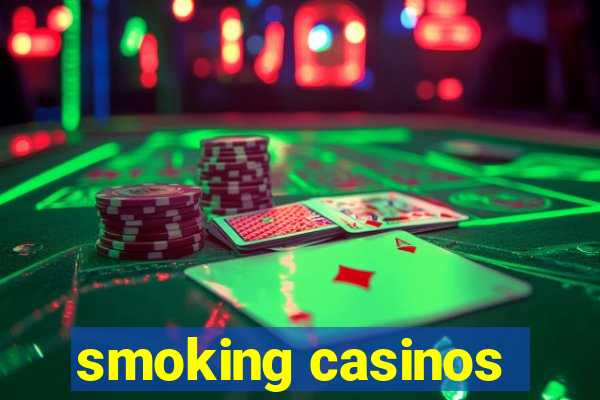 smoking casinos