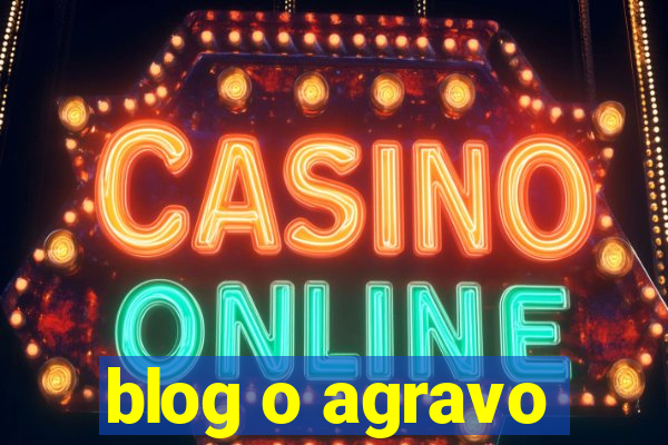 blog o agravo