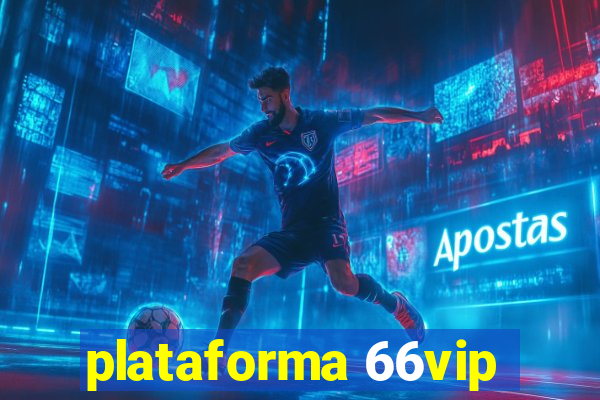 plataforma 66vip