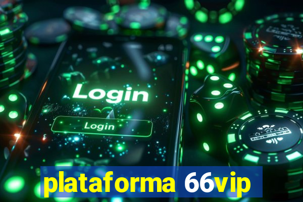 plataforma 66vip