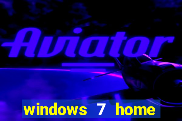 windows 7 home edition iso